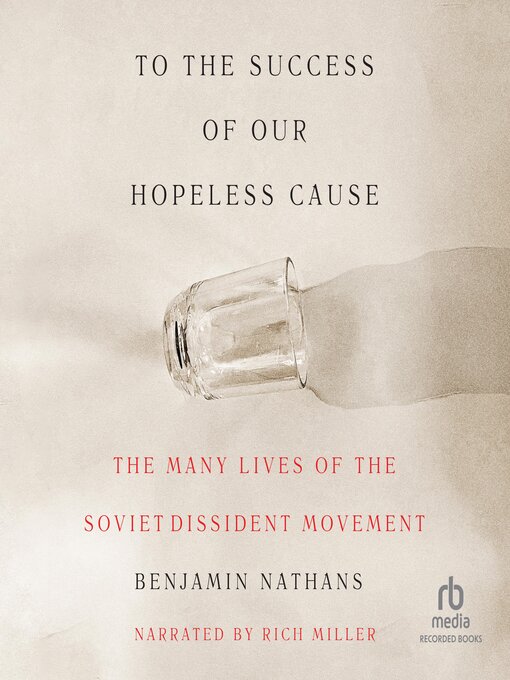 Title details for To the Success of Our Hopeless Cause by Benjamin Nathans - Wait list